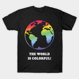 The World Is Colorful! (Earth / Rainbow Colors) T-Shirt